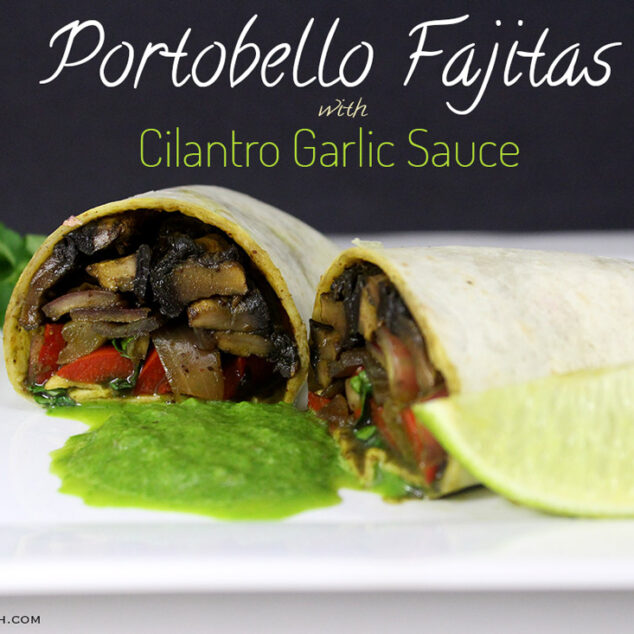 Portobello Fajitas with Cilantro Garlic Sauce